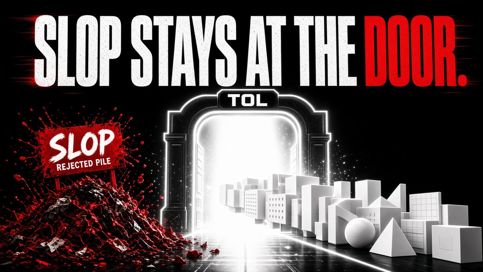 Brand illustration: a glowing white TOL gate opening onto a city skyline, with a rejected pile of blocks marked slop outside it, under the words Slop Stays At The Door.