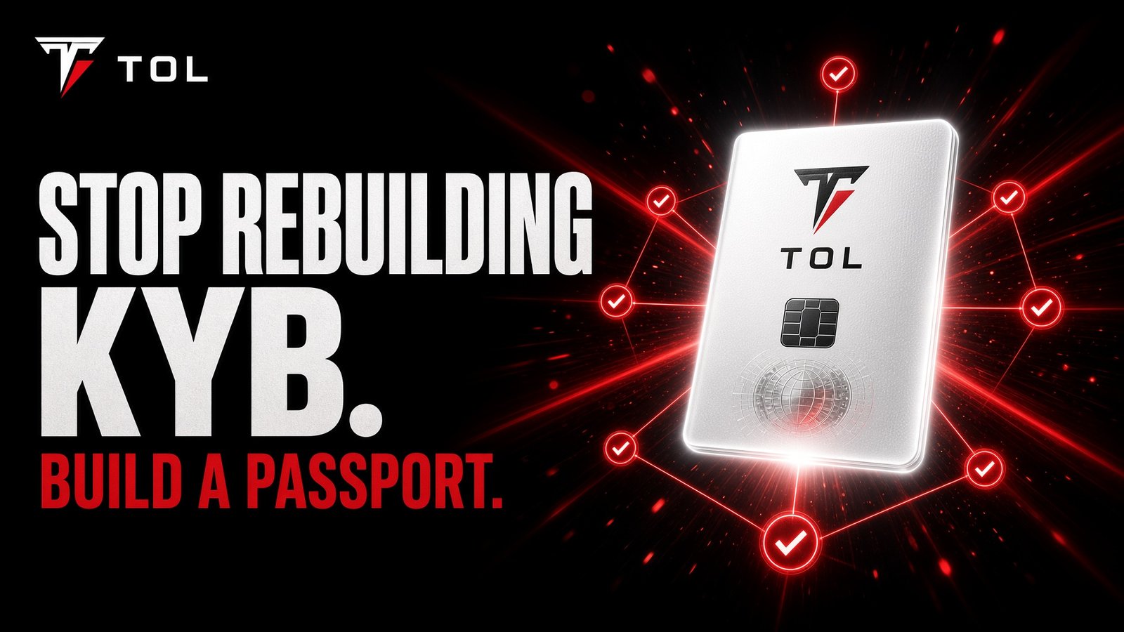 Brand illustration: a white TOL Passport card mockup orbited by verification checkmarks, under the words Stop Rebuilding KYB, Build A Passport.